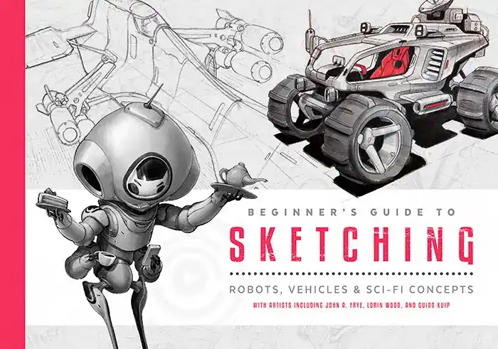 Beginner’s Guide to Sketching Robots, Vehicles & Sci-fi Concepts - Premium