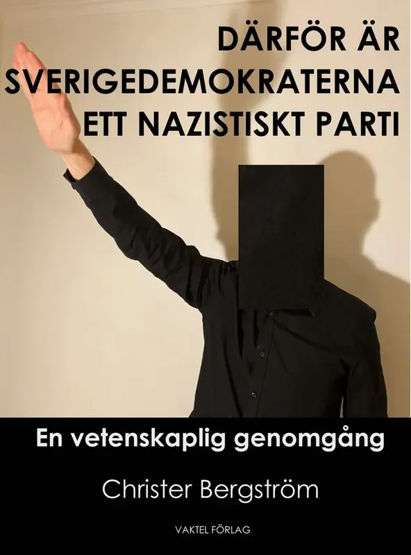 Spara nu - Därför är Sverigedemokraterna ett nazistiskt parti en vetenskaplig genomgång