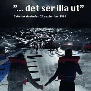 "...det ser illa ut" Estoniakatastrofen 28 september 1994 - Kampanjpris