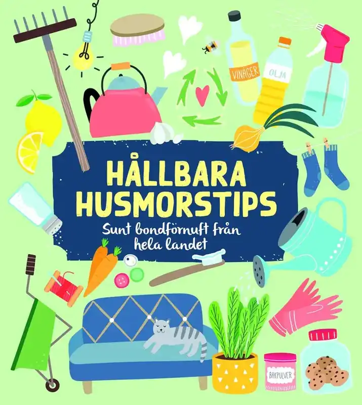 Väl omtyckt - Hållbara husmorstips sunt bondförnuft från hela landet