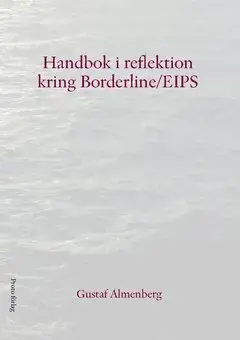 Handbok i reflektion kring Borderline/EIPS | Mycket efterfrågad