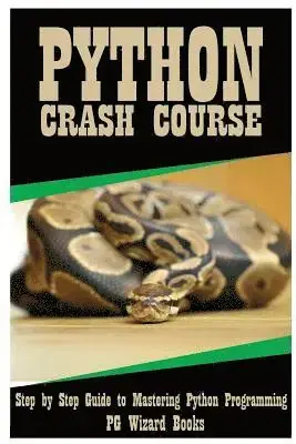 Sänkt pris - Python Crash Course Step by Step Guide to Mastering Python Programming!