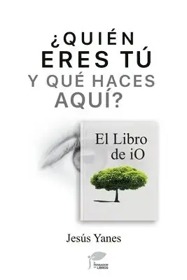 ¿QUIÉN ERES TÚ Y QUÉ HACES AQUÍ? El libro de iO - Toppsäljare