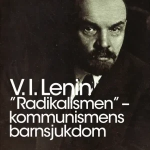”Radikalismen” – kommunismens barnsjukdom | Mycket populär
