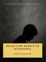 Rejection Sensitive Dysphoria | Premium
